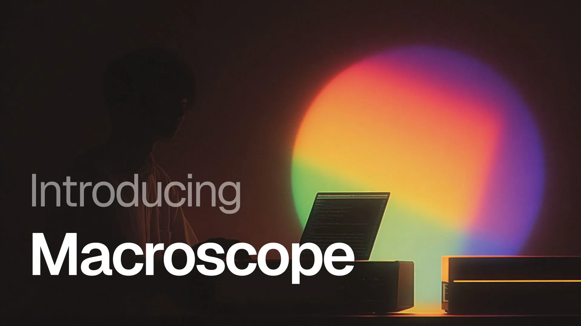 Introducing Macroscope